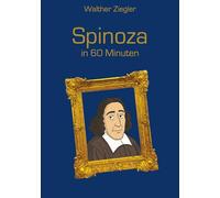 Spinoza in 60 Minuten