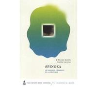 Spinoza: La raison à l'épreuve de la pratique