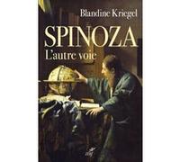 Spinoza. l'autre voie Blandine Kriegel (Auteur)