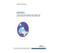 Spinoza. Les deux voies du salut - Hélène Bouchilloux - L'harmattan - broché - Etude