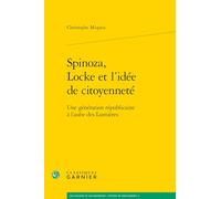 Spinoza, Locke et l'idée de citoyenneté: Une génération républicaine à l'aube des Lumières