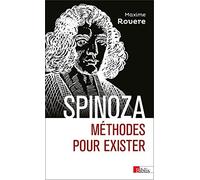 Spinoza. Méthodes pour exister