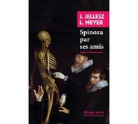 Spinoza par ses amis Jarig Jellesz (Auteur), Lodewijk Meyer (Auteur), Maxime Rovere (Préface), Maxime Rovere (Traduction)