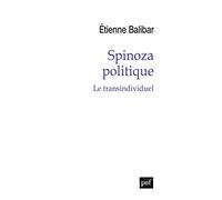 Spinoza Politique - Le Transindividuel