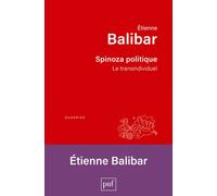 Spinoza politique Le transindividuel - Etienne Balibar - Puf - broché - Etude