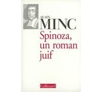 Alain Minc – Spinoza, un roman juif – Gallimard – Broché