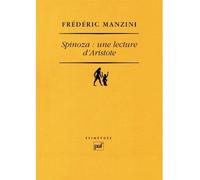 Spinoza : une lecture d'Aristote - Frédéric Manzini - Puf - broché - Essai
