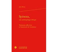 Spinoza,: Variations affectives et historicité de l'existence