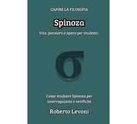 Spinoza: Vita, pensiero e opere per studenti
