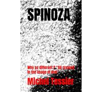 Spinoza: Why so different ? “All created in the image of God“