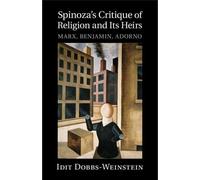 Spinoza's Critique Of Religion And Its Heirs