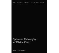 Spinoza's Philosophy Of Divine Order