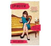 Spinster: Making a Life of One's Own