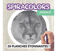SPIRACOLORS ANIMAUX 20 PLANCHES ÉTONNANTES !: Coloriage sur spirales - Monochrome - Pour adultes - Activité relaxante, Détente, Evasion - Illusions d'optique