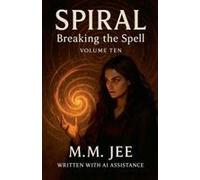 Spiral: Breaking The Spell (Spiral: The Bonds Of Reasoning)