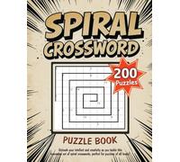 SPIRAL CROSSWORD PUZZLE BOOK: 200 Puzzles, The Ultimate Crossword Challenge, Puzzles and Solutions.