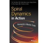 Spiral Dynamics in Action by Thomas Q. Johns Inconnu (Auteur)