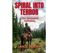 SPIRAL INTO TERROR: THE CASCADES WITNESS