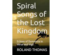 Spiral Songs of the Lost Kingdom: Echoes of Dumnonia in Verse and Vigil