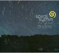 Spiral System - in Your Dreams [Import]