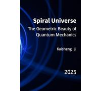 Spiral Universe: The Geometric Beauty of Quantum Mechanics