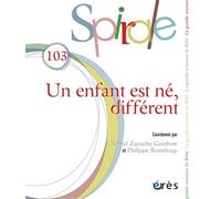Spirale 103 - Un enfant est né, différent - Collectif - Eres - broché - Revue