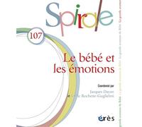 Spirale 107 - Le bébé et les émotions - Collectif - Eres - broché - Revue