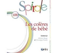 Spirale 108 - Les colères de bébé Miriam Rasse (Coordination éditoriale), Véronique Sztark (Coordination éditoriale), Collectif (Auteur)