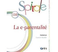 Spirale 110 - La e-parentalité Collectif (Auteur)