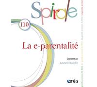 Spirale 110 - La e-parentalité - Collectif - Eres - broché - Revue