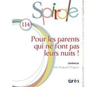 Spirale 114 - Pour les parents qui ne font pas leurs nuits ! Collectif (Auteur)