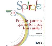 Spirale 114 - Pour les parents qui ne font pas leurs nuits ! - Collectif - Eres - broché - Revue