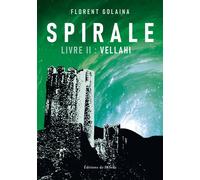 Spirale 2 - Florent Golaina - L'onde Eds De - broché - Roman
