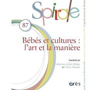 Spirale 87 - Bébés et cultures : l'art et la manière