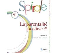 Spirale 91 - La parentalité positive ?!