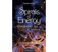 Spirals Of Energy, The Ancient Art Of Selfica