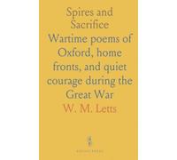Spires and Sacrifice: Wartime poems of Oxford, home fronts, and quiet courage during the Great War