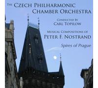 Spires of Prague Composed By Peter Nostrand , Performed by the Czech Philharmonic Chamber Orchestra [ORIGINAL RECORDING] [CLASSICAL]