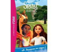 Spirit 15 - Bienvenue au cirque ! - Dreamworks - Bb Rose Verte - Poche - Roman cadet