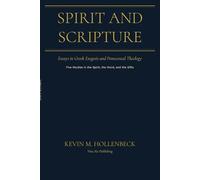 Spirit and Scripture Essays in Gr xegesis and Pentecostal Theology: Five Studies in the Spirit, the Word, and the Gifts