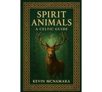 Spirit Animals: A Celtic Guide