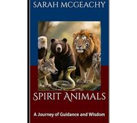 Spirit Animals: A Journey of Guidance and Wisdom