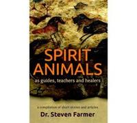Spirit Animals as Guides Teachers and Healers by Dr. Steven Dr. Steven Farmer Farmer Dr. Steven Dr. Steven Farmer Farmer (Auteur)