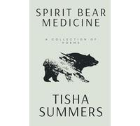 Spirit Bear Medicine: A Collection of Poems