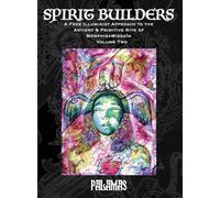 Spirit Builders: A Free Illuminist Approach to the Antient & Primitive Rite of Memphis+Misraïm, Volume Two
