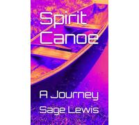 Spirit Canoe: A Journey