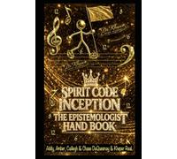 Spirit Code Inception: The Epistemologist Hand Book