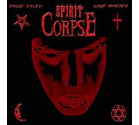 Spirit Corpse - First Truth Last Breath [Import]