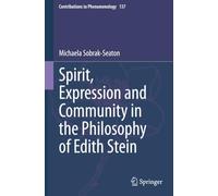Spirit, Expression and Community in the Philosophy of Edith Stein