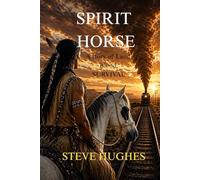 Spirit Horse: A story of land, blood, and survival